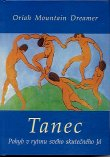 Dreamer Oriah M.: Tanec - Pohyb v rytmu svého skutečného Já