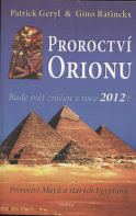 Geryl Patrick: Proroctví Orionu - Bude svět zničen v roce 2012 ?