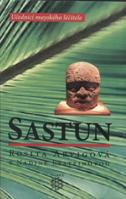 Arvigová Rosita: Sastun - Učednicí mayského léčitele