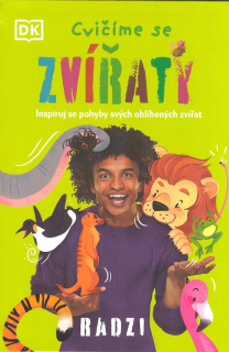 Chinyanganya Radzi: Cvičíme se zvířaty - Inspiruj se pohyby zvířat