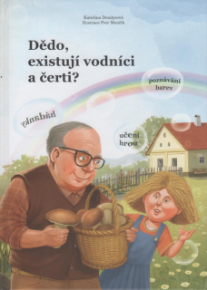 Dendysová Kateřina: Dědo, existují vodníci a čerti?