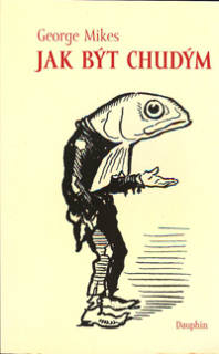 Mikes George: Jak být chudým