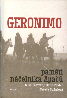 Barrett S. M.: Geronimo - paměti náčelníka Apačů