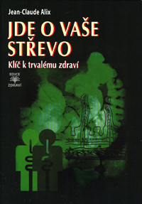 Alix Jean-Cl.: Jde o vaše střevo - Klíč k trvalému uzdravení