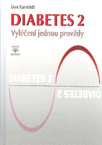 Karstadt Uwe: Diabetes 2 - Vyléčení jednou provždy