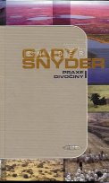 Snyder Gary: Praxe divočiny
