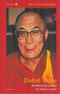 Dalajlama: Dobré srdce -Buddhistický pohled na Ježíšovo učení