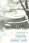 Kim Si-sup: Slyším padat sníh