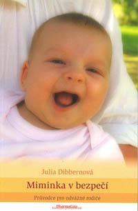ANTIK2: Dibbernová Julia: Miminka v bezpečí - Průvodce pro odvážné rodiče