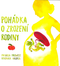 Mrowetz Michaela: Pohádka o zrození rodiny