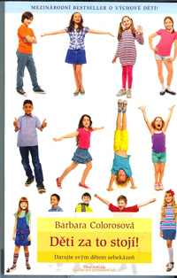 Colorosová Barbara: Děti za to stojí! Darujte svým dětem sebekázeň