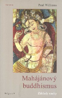 Williams Paul: Mahájánový buddhismus - Základy nauky