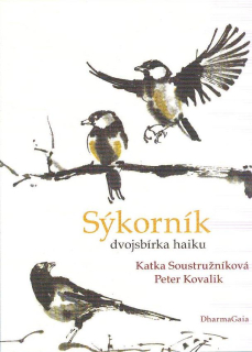 Soustružníková Katka: Sýkorník - dvojsbírka haiku