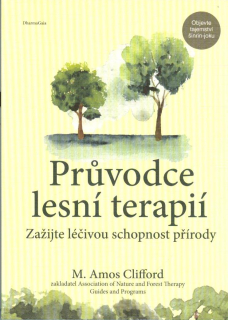 Clifford Amos M.: Průvodce lesní terapií