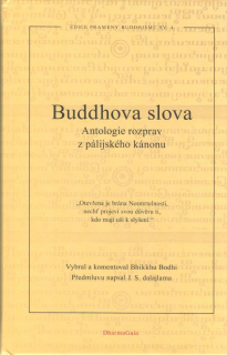 Bodhi Bhikkhu: Buddhova slova - Antologie rozprav z pálij. kánonu