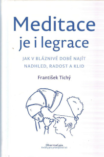 Tichý František: Meditace je i legrace