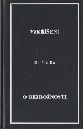 Bo-Yin-Ra: Vzkříšení; O bezbožnosti