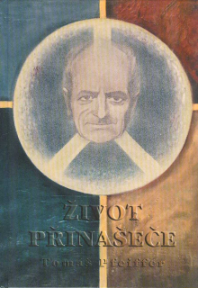 Pfeiffer Tomáš: Život přinašeče - Josef Zezulka (1912-1992)