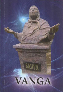 Vanga 1911-1996 - život, myšlenky, proroctví