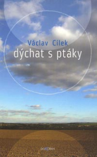 Cílek Václav: Dýchat s ptáky