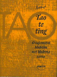 Lao-c': Tao te ťing - O tajemství hlubším než hlubina sama