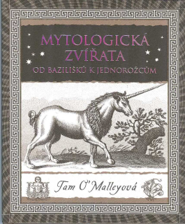 O'Malleyová Tam: Mytologická zvířata - od bazilišků k jednorožcům