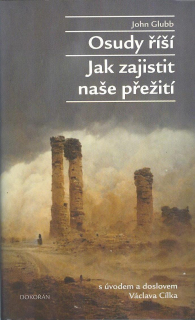 Glubb John: Osudy říší - Jak zajistit naše přežití