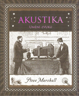 Marshall Steve: Akustika - Umění zvuku