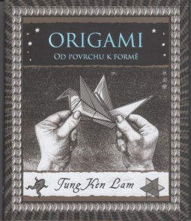 Tung Ken Lam: Origami - Od povrchu k formě