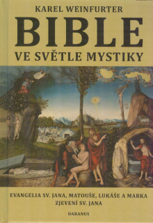 Weinfurter Karel: Bible ve světle mystiky (souborné dílo)