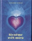 Tomáš Eduard: Stvořme svět míru