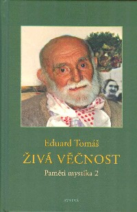 Tomáš Eduard: Živá věčnost - Paměti mystika 2
