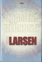 Larsen Anker: Znamení věčnosti