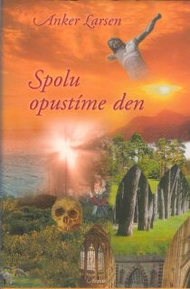 Larsen Anker: Spolu opustíme den