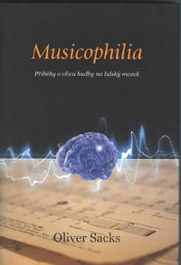 Sacks Oliver: Musicophilia-Příběhy o vlivu hudby na lidský mozek