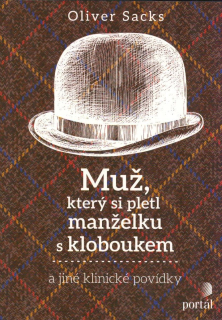 ANTIK1: Sacks Oliver: Muž, který si pletl manželku s kloboukem