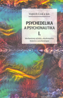 Cink Vojtěch: Psychedelika a psychonautika I.