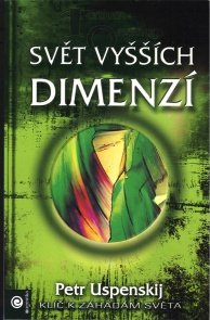 Uspenskij Petr: Svět vyšších dimenzí - Tertium Organum 2. díl