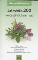 Malachov Gennadij: Jak vyléčit 200 nejčastějších nemocí