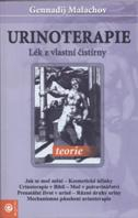 Malachov Gennadij: Urinoterapie TEORIE - Lék z vlastní čistírny