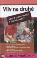 Veriščagin Dmitrij: Vliv na druhé-ať lidé spolupracují s vašimi záměry