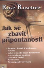 Rosetree Rose: Jak se zbavit připoutanosti