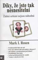 Rosen Mark I.: Díky, že jste tak nesnesitelní