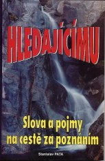 Pata Stanislav: Hledajícímu - slova a pojmy na cestě za poznáním