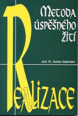 Gejerstam Gustav: Realizace - metoda úspěšného žití