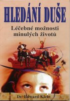 Klein Edward: Hledání duše - Léčebné možnosti minulých životů