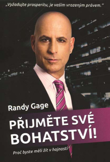 Gage Randy: Přijměte své bohatství!