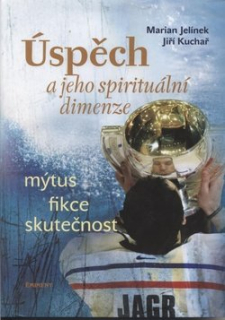 Jelínek Marian: Úspěch a jeho spirituální dimenze