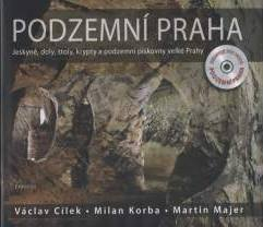 Cílek Václav: Podzemní Praha