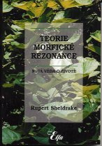 Sheldrake Rupert: Teorie morfické rezonance /brož./